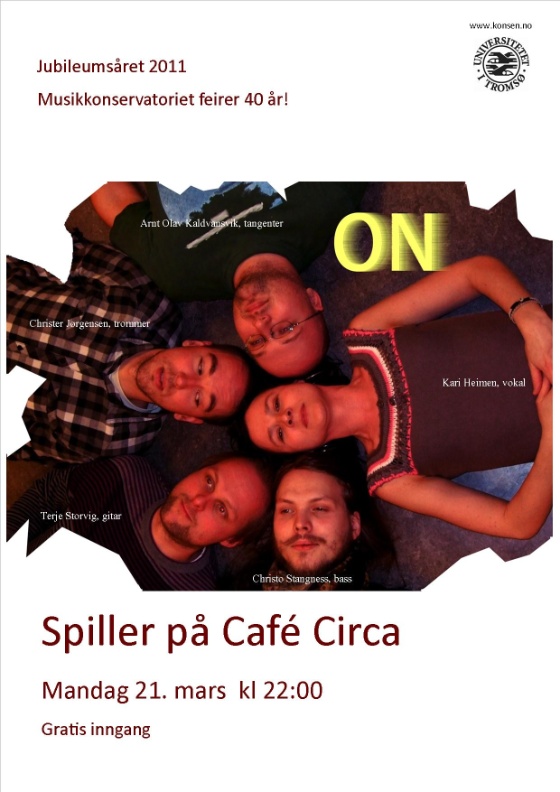 Konsert med bandet ON på Cafe Circa 21. mars 2011 kl. 22.00 Konsert med bandet ON på Cafe Circa 21. mars 2011 kl. 22.00