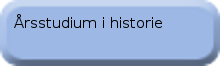 Årsstudium i historie Årsstudium i historie.png (Original størrelse)