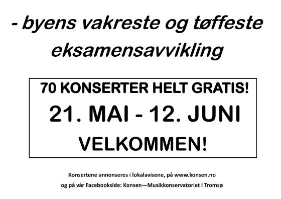Plakat: - byens t&oslash;ffeste eksamensavvikling - 70 gratis konserter