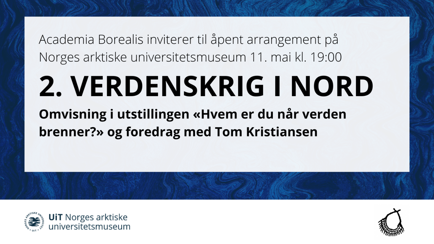 Illustrasjons-/bannerbilde for 2. verdenskrig i nord: foredrag med Tom Kristiansen og omvisning i &laquo;Hvem er du n&aring;r verden brenner?&raquo;