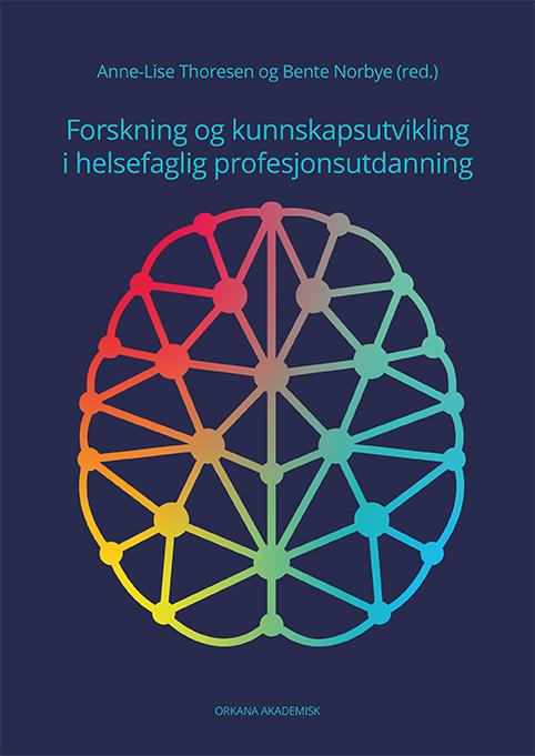 Cover of the book 'Kunnskapsutvikling i helsefaglig profesjonsutdanning'