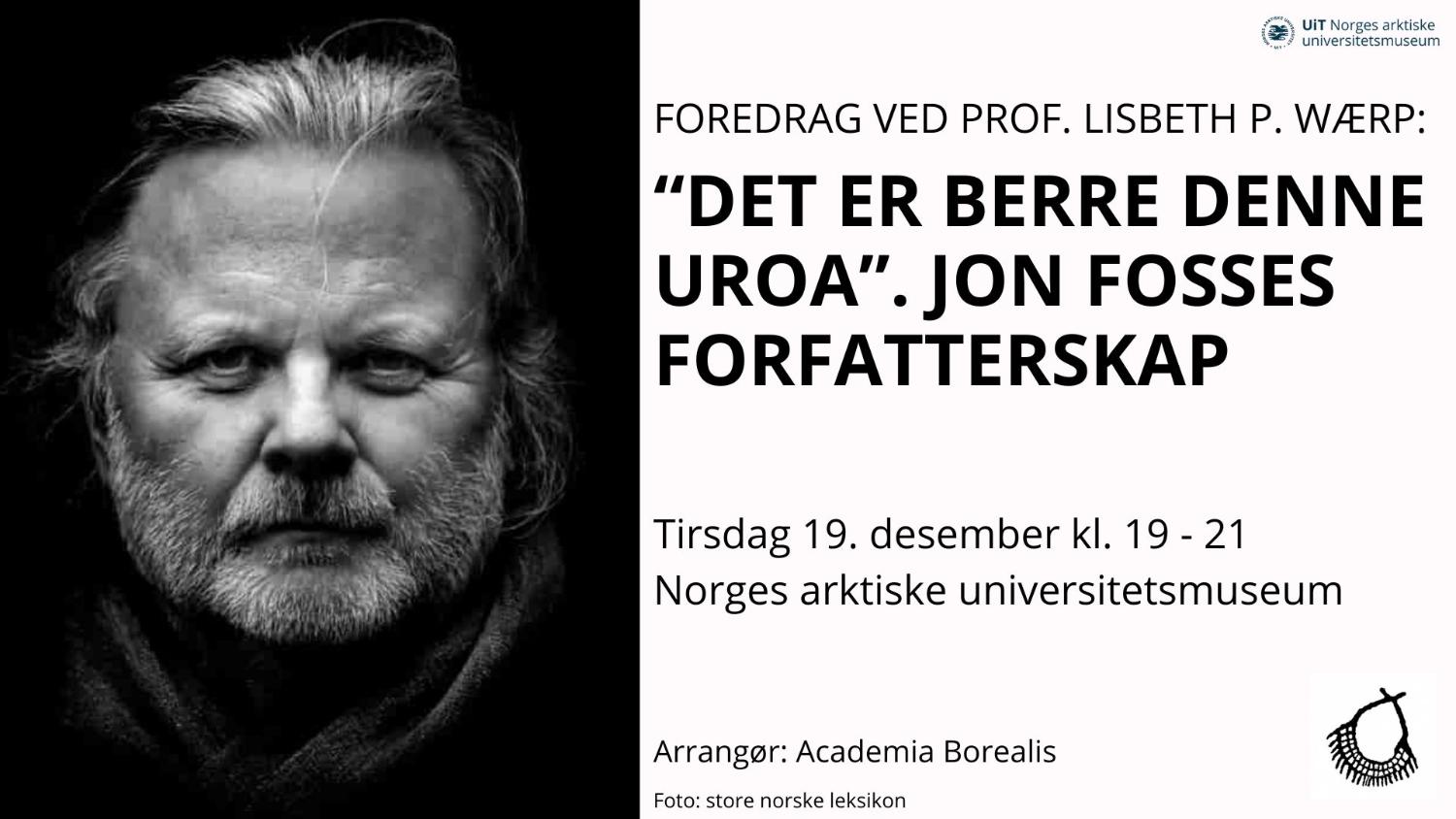 Illustrasjons-/bannerbilde for «Det er berre denne uroa.» Jon Fosses forfatterskap | Foredrag ved prof. Lisbeth Pettersen Wærp | Arr: Academia Borealis