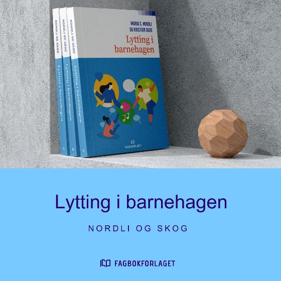 Lytting i barnehagen_p&aring; hylle_Fagbokforlaget.jpg